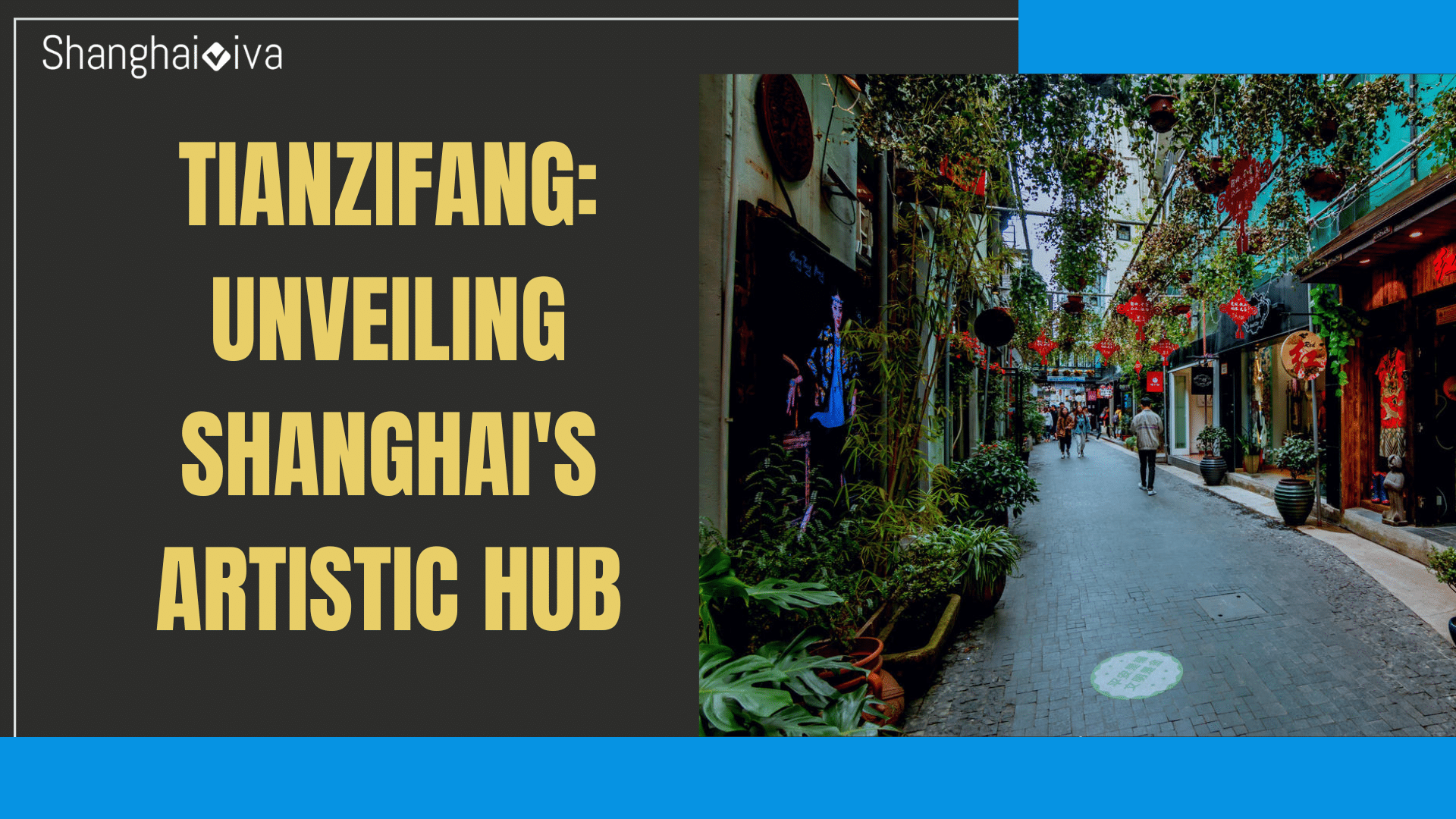 Tianzifang: Unveiling Shanghai’s Artistic Hub